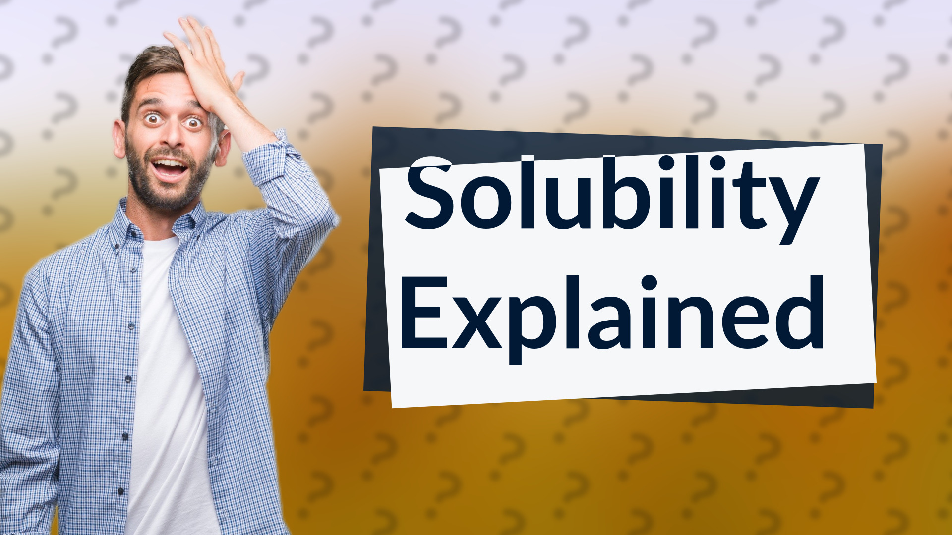 Solubility Explained