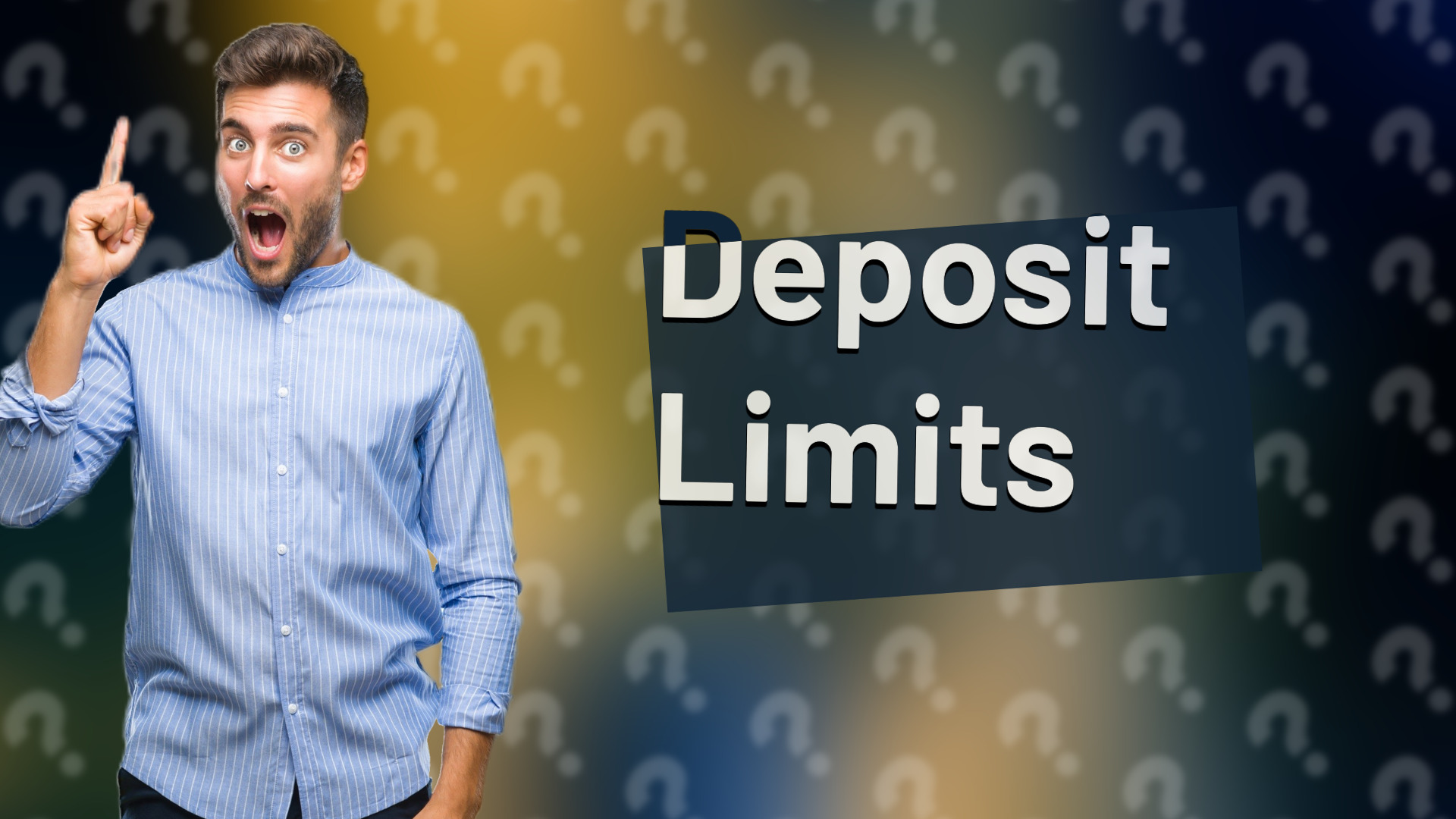Deposit Limits