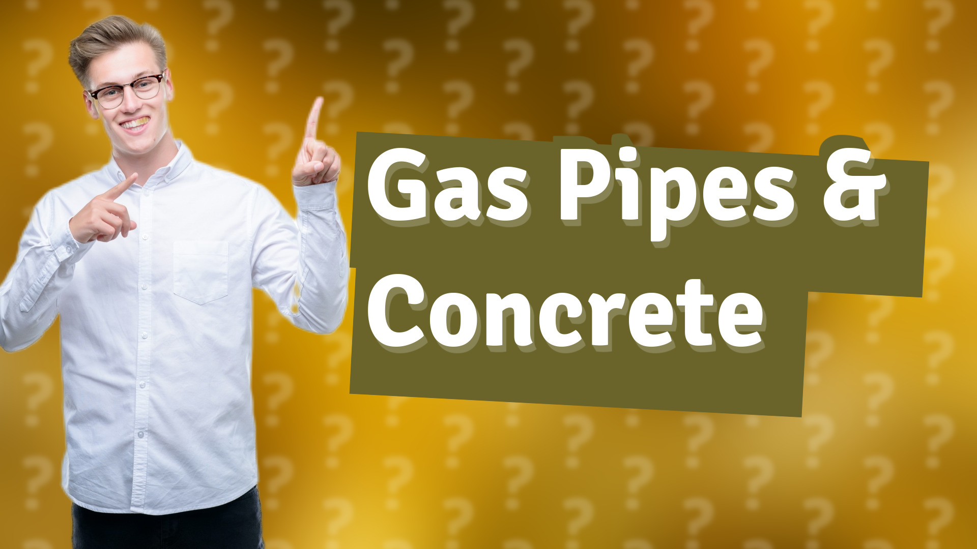 Gas Pipes & Concrete