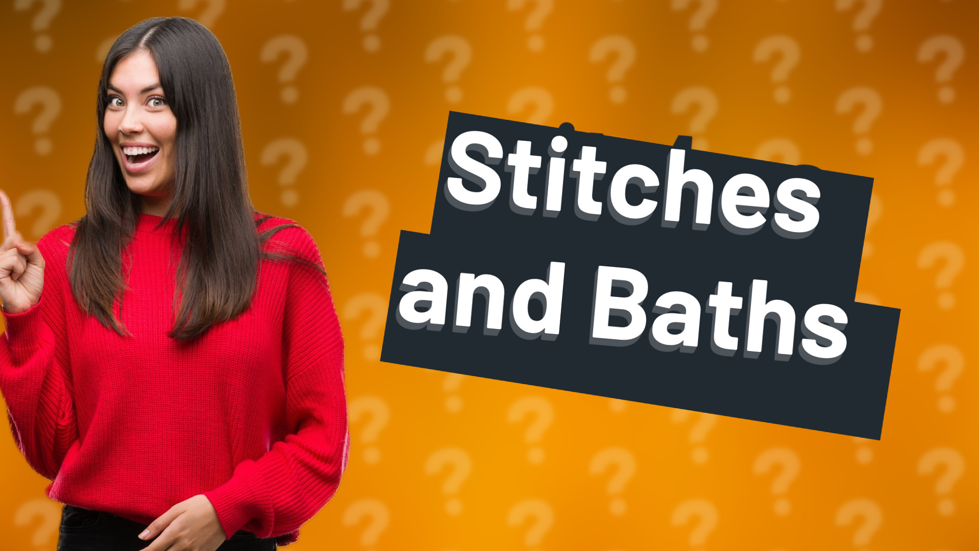 Stitches and Baths