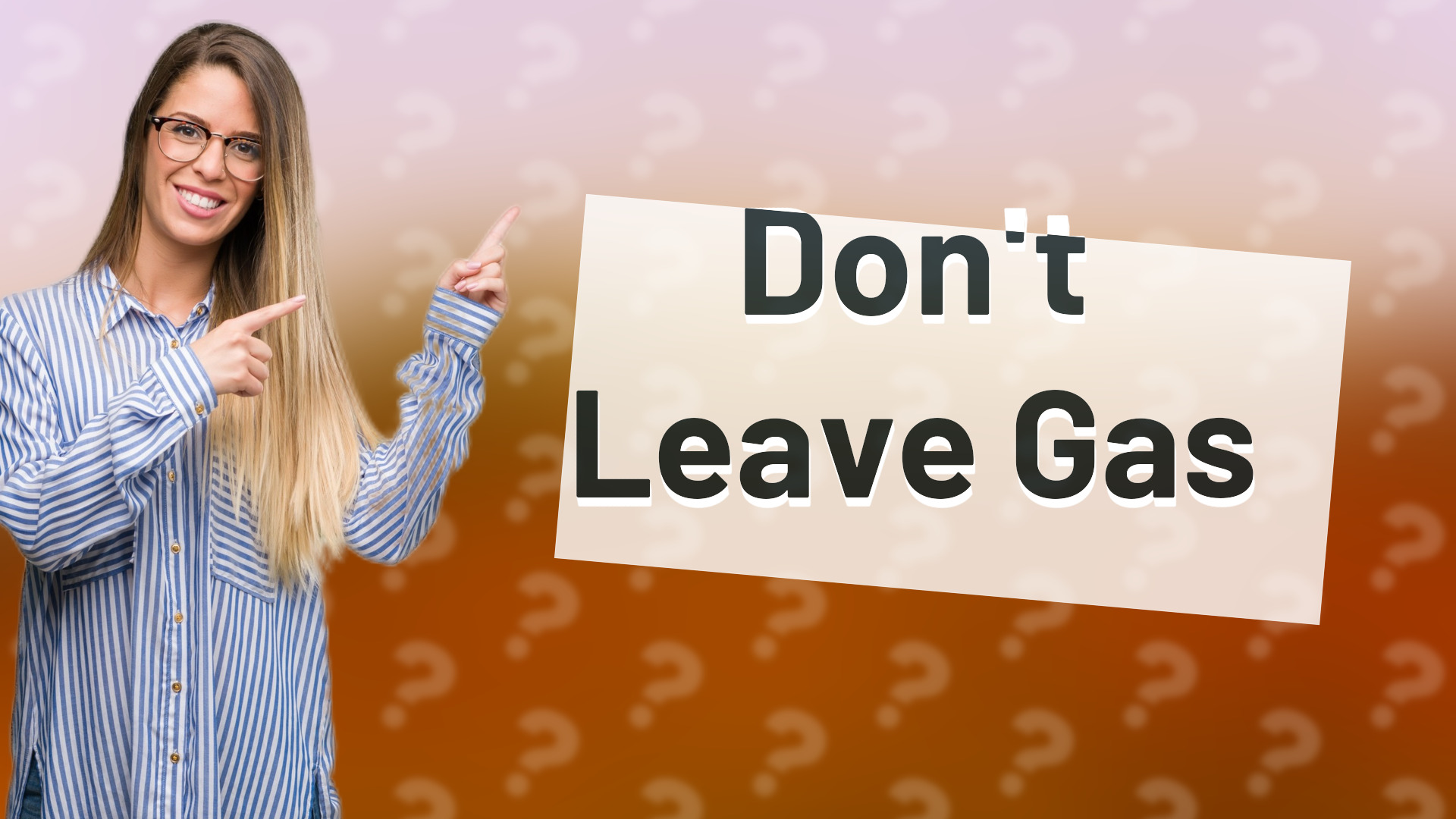Don't Leave Gas