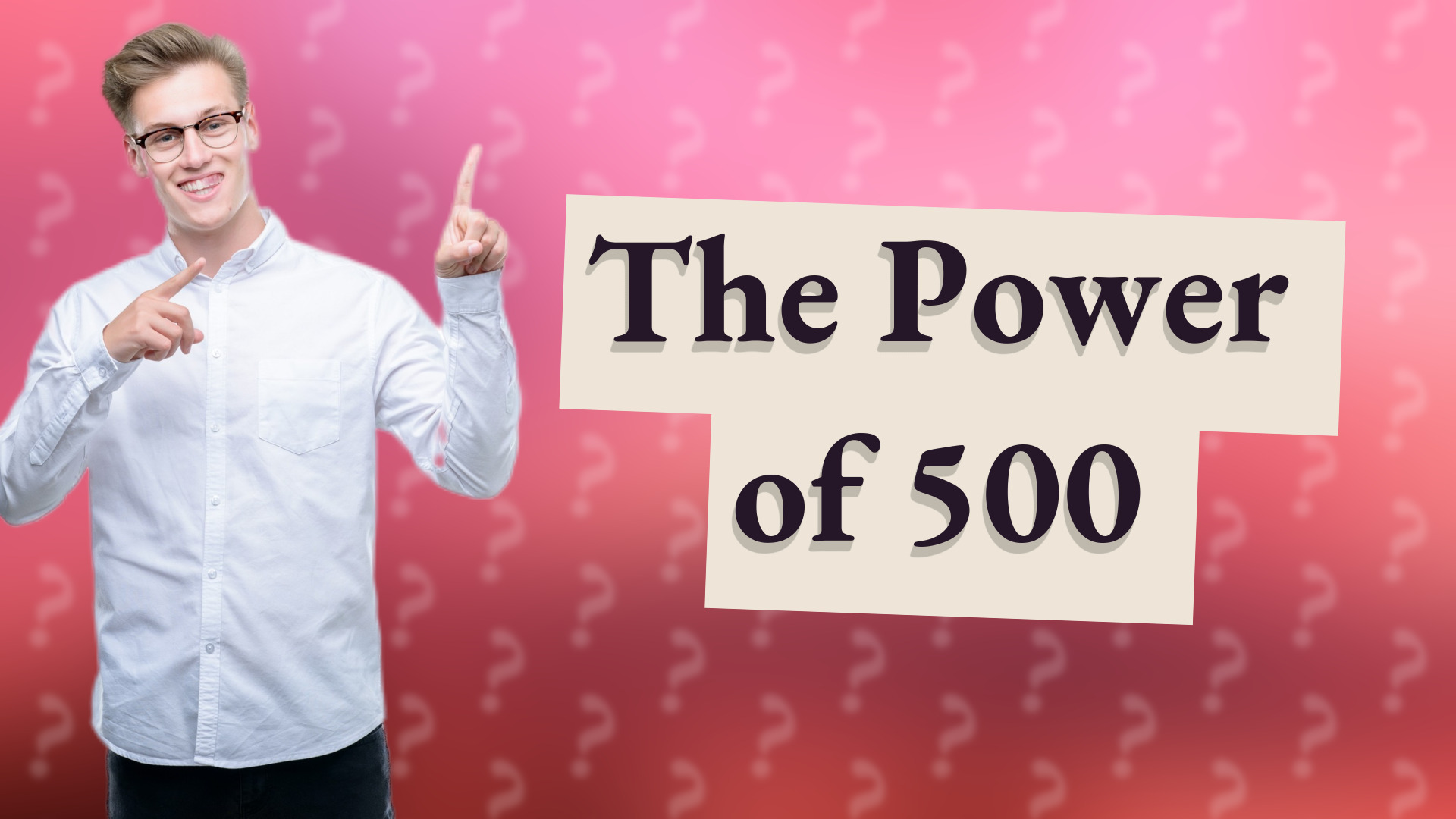 The Power of 500