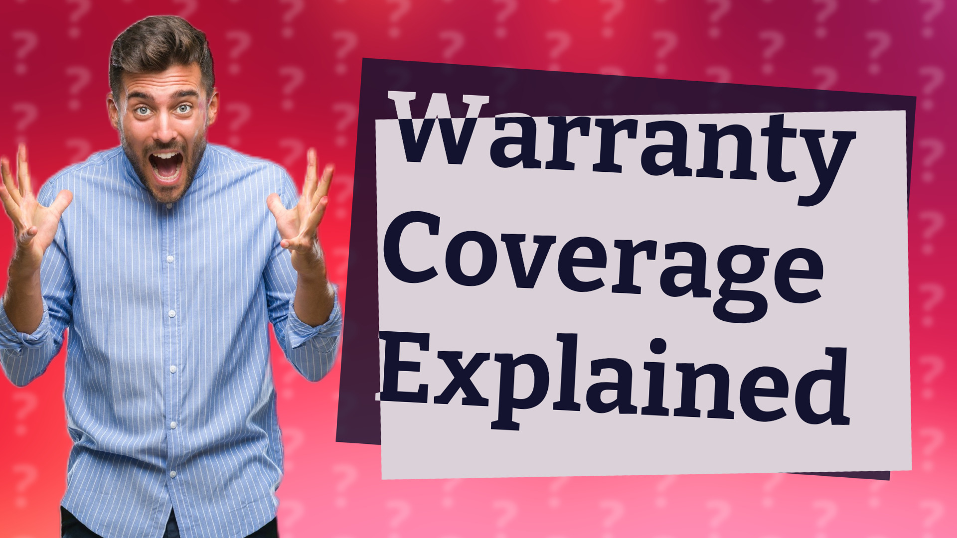 Warranty Coverage Explained