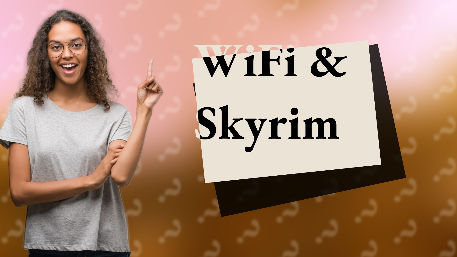 WiFi & Skyrim