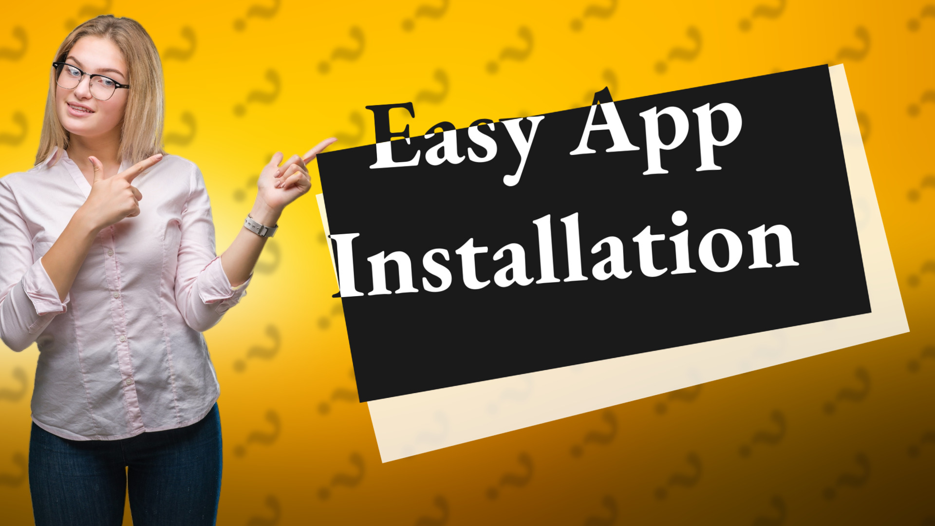 Easy App Installation