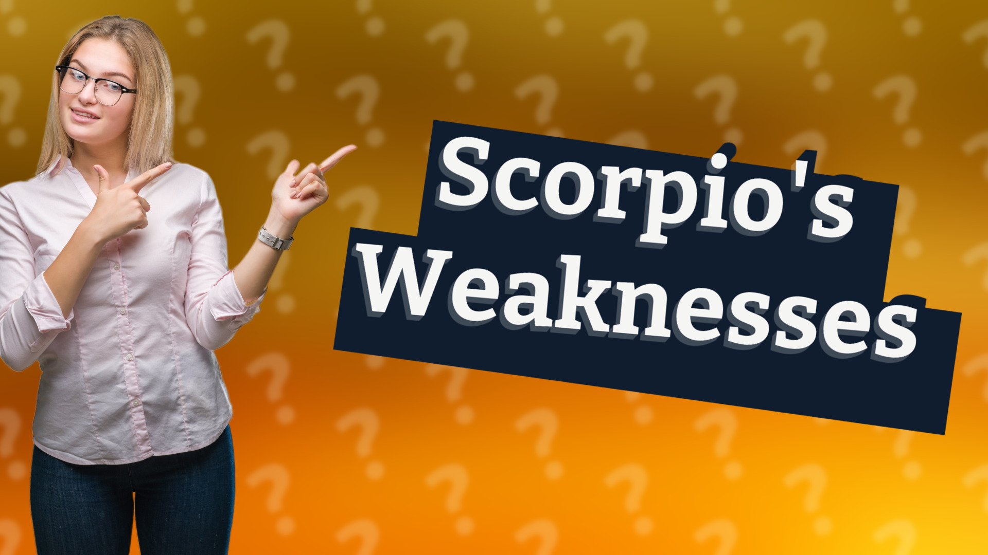 Scorpio's Weaknesses