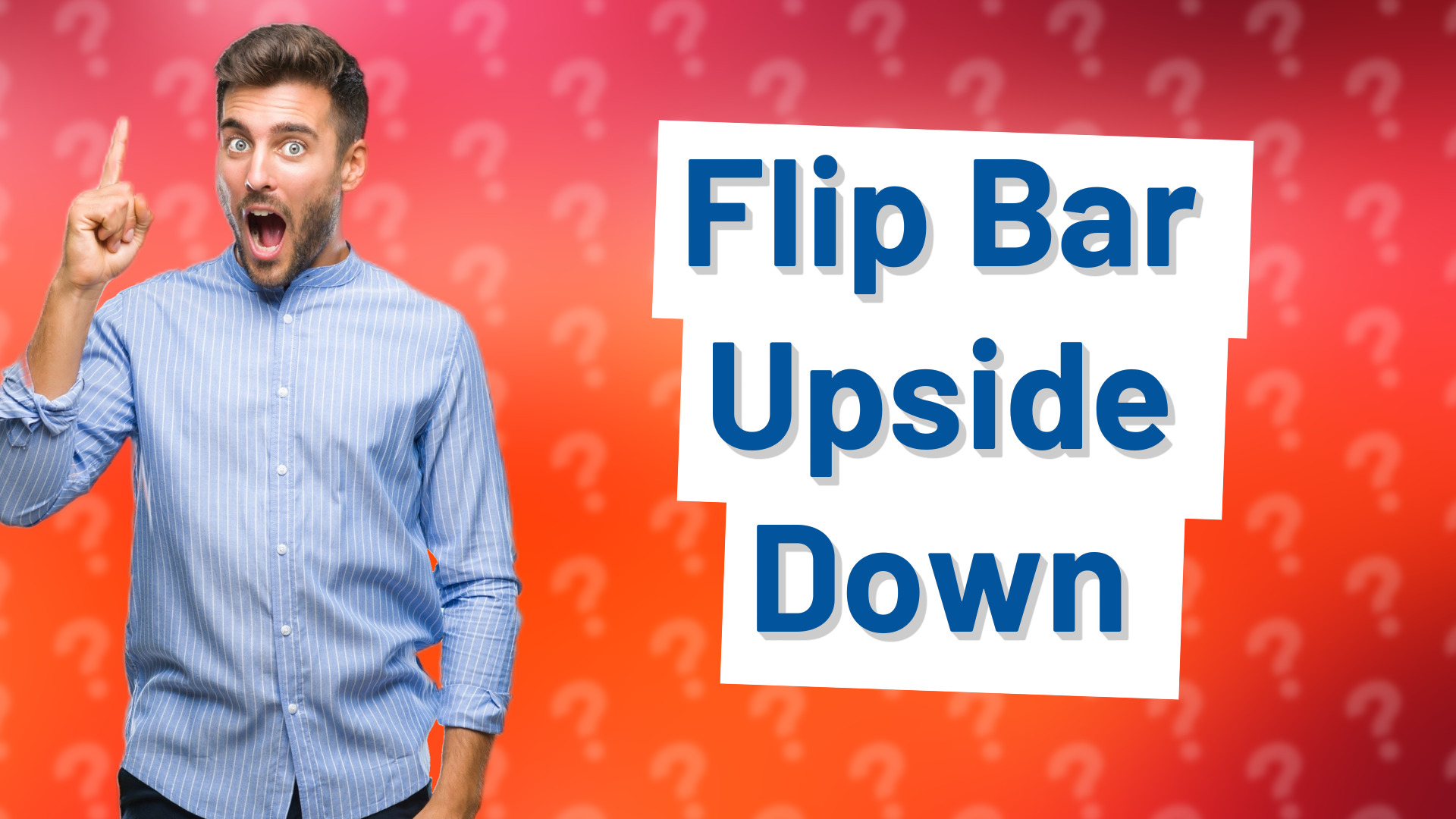 Flip Bar Upside Down