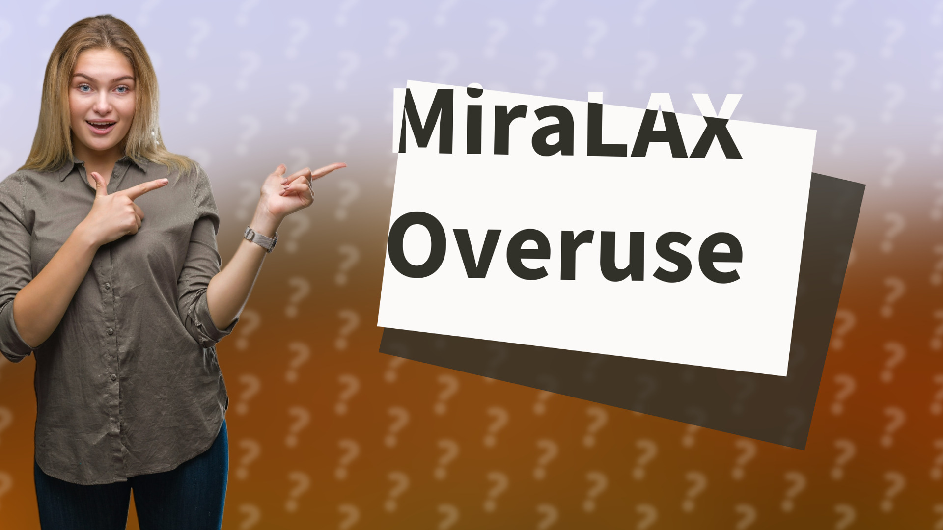 MiraLAX Overuse