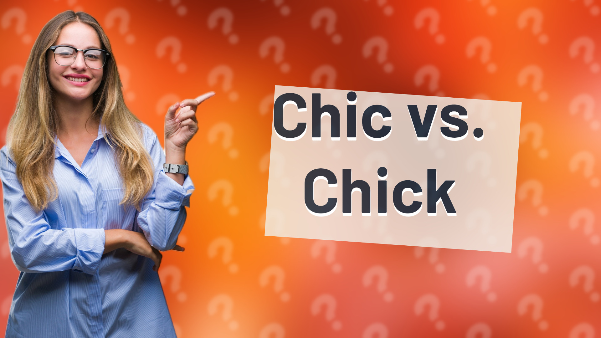 Chic vs. Chick