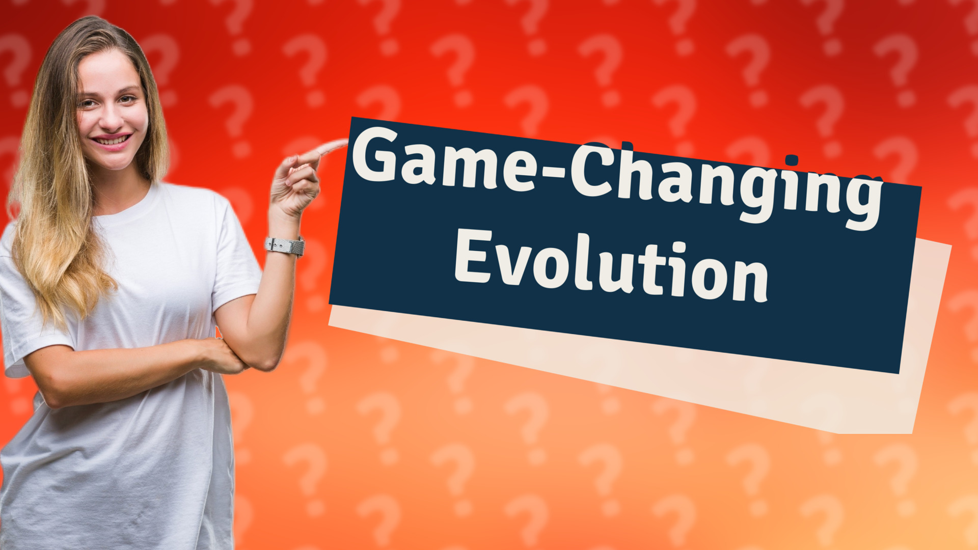 Game-Changing Evolution