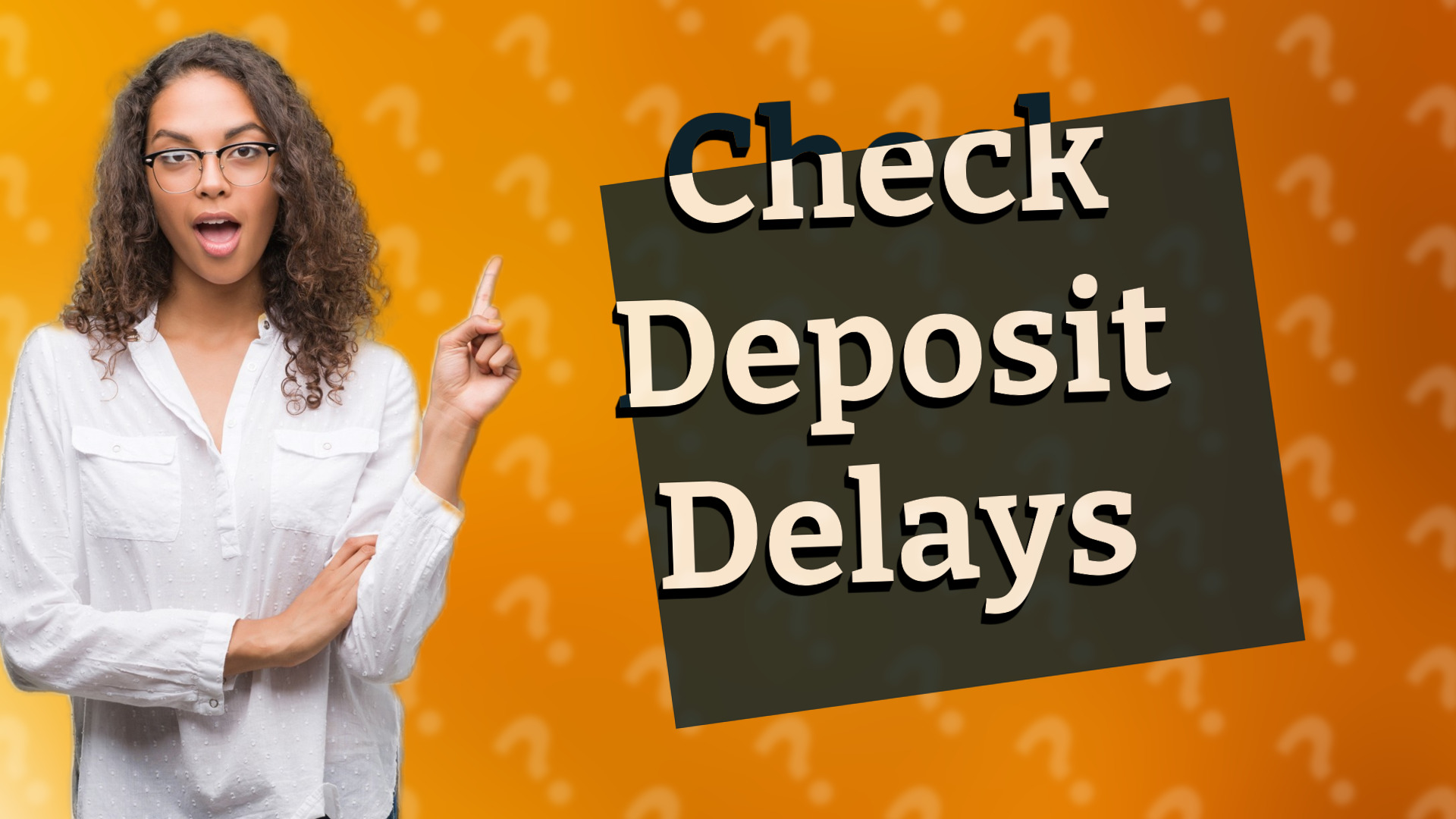 Check Deposit Delays