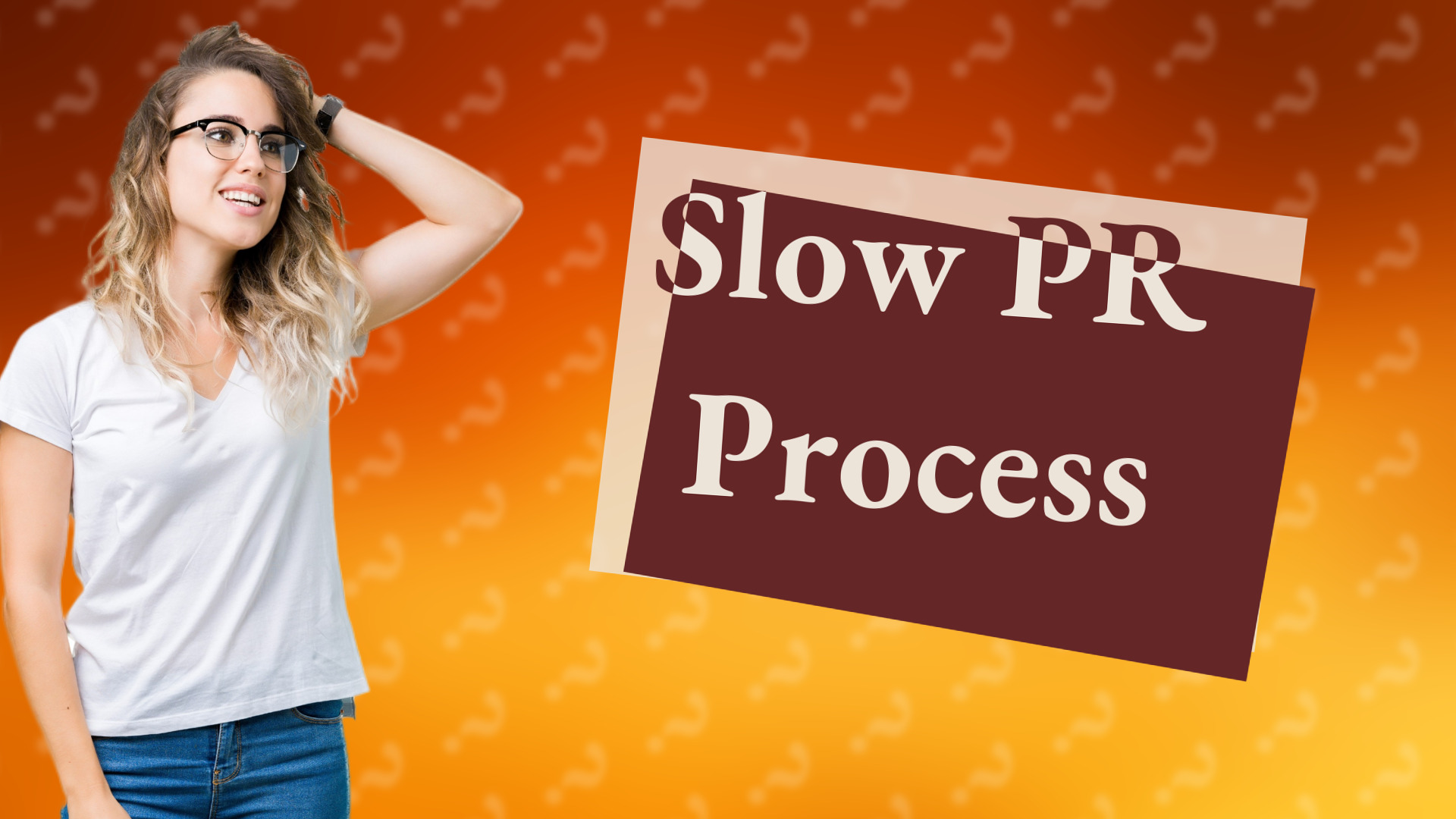 Slow PR Process