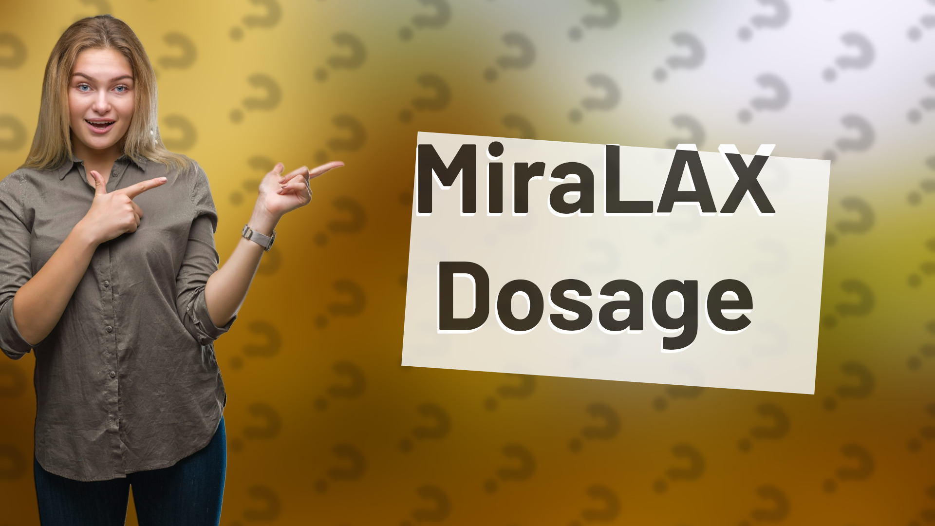MiraLAX Dosage