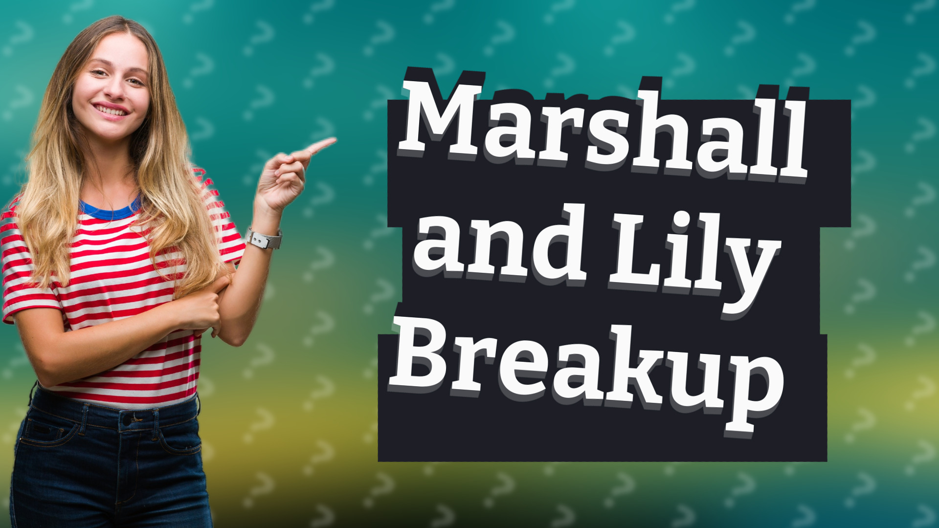Marshall and Lily Breakup
