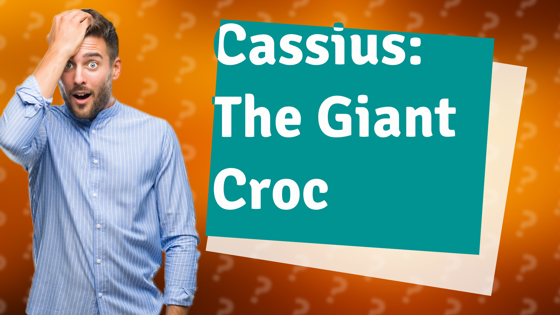 Cassius: The Giant Croc