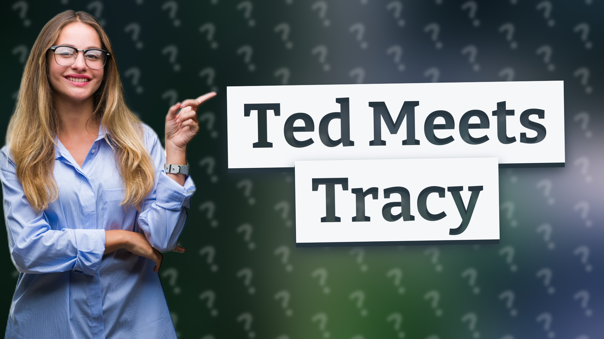 Ted Meets Tracy
