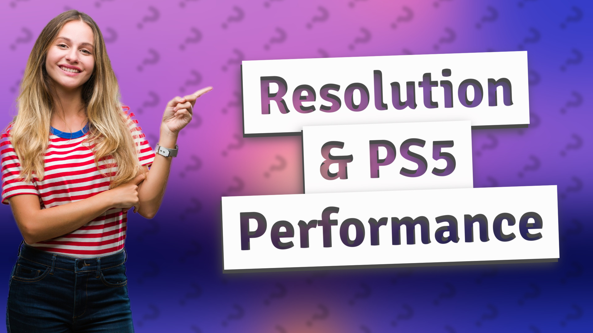 Resolution & PS5 Performance