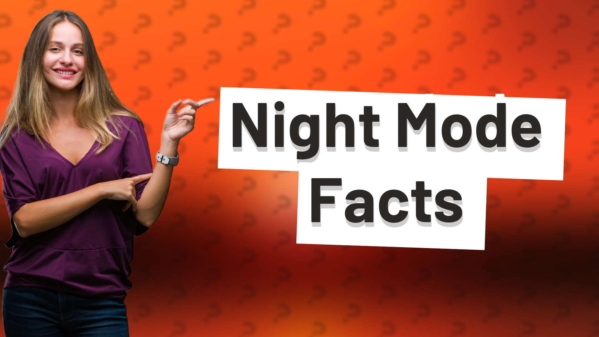 Night Mode Facts