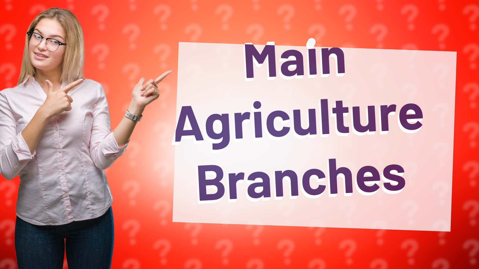 Main Agriculture Branches