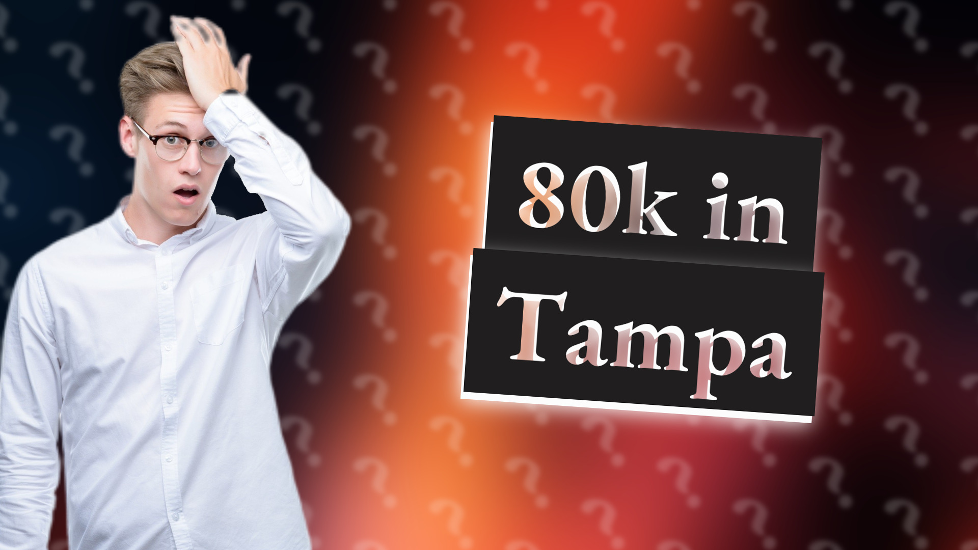 80k in Tampa