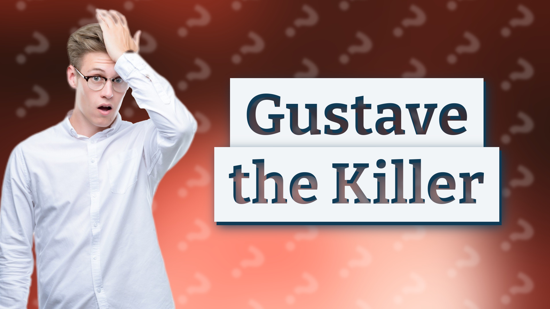 Gustave the Killer