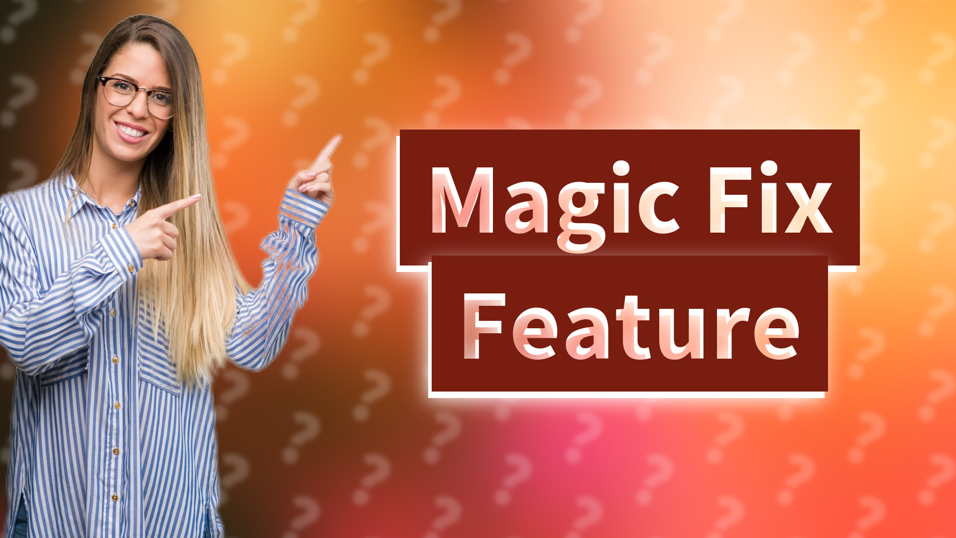 Magic Fix Feature