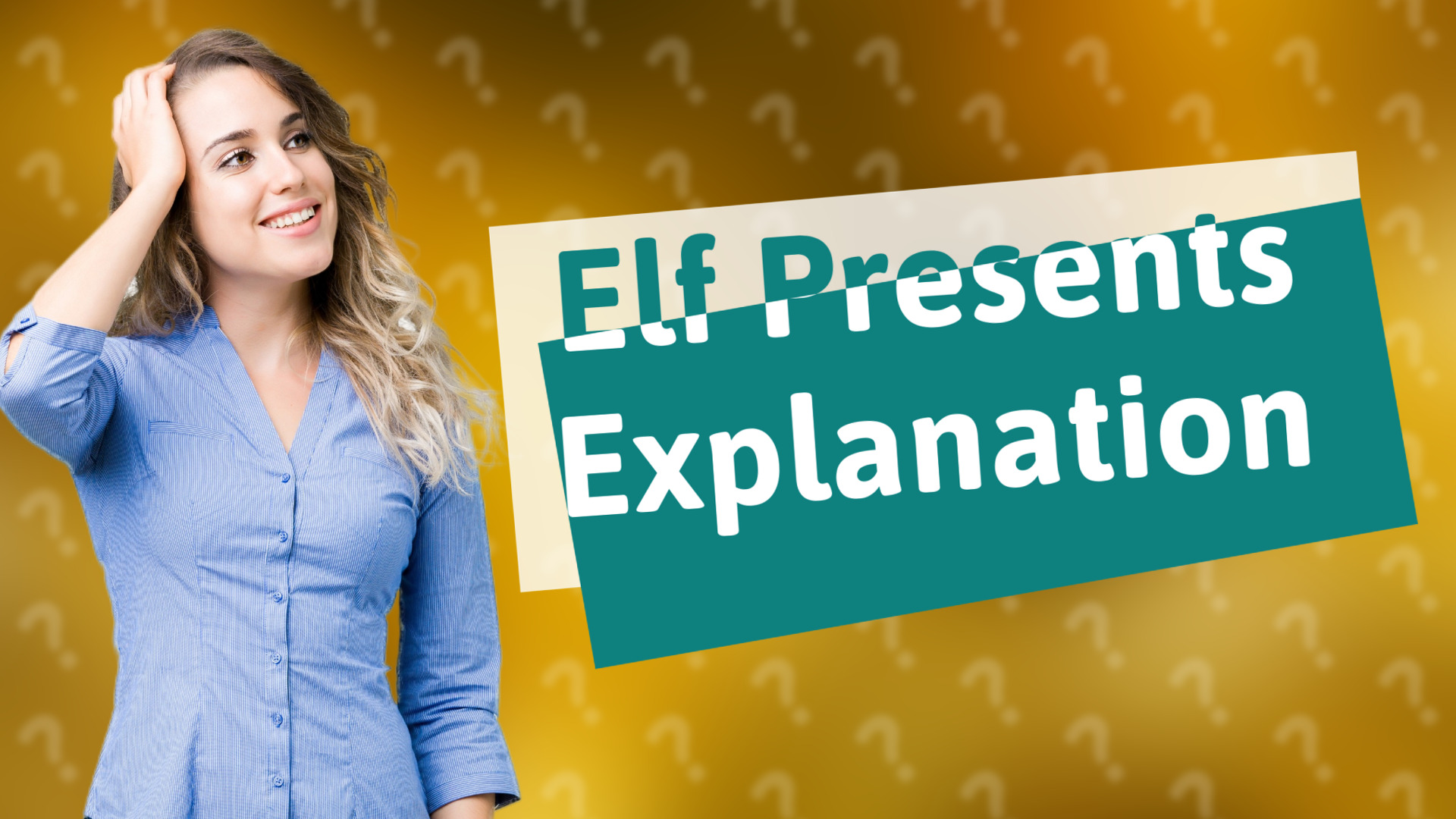 Elf Presents Explanation