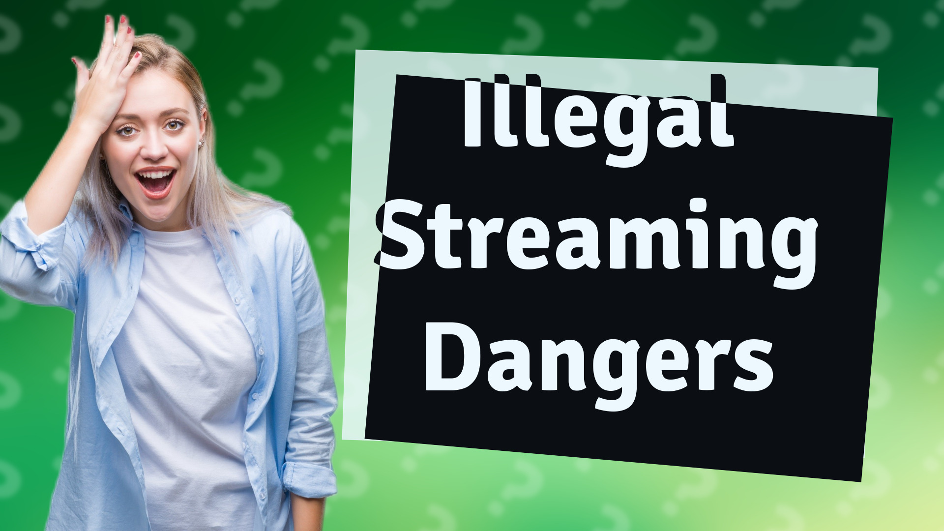 Illegal Streaming Dangers