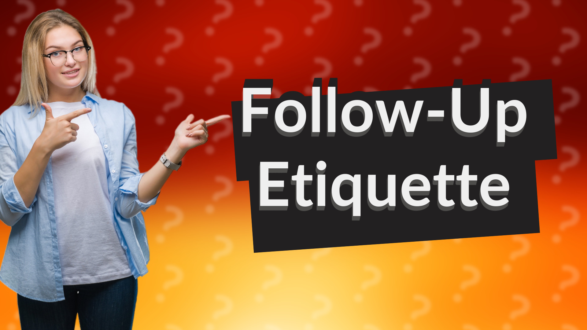 Follow-Up Etiquette