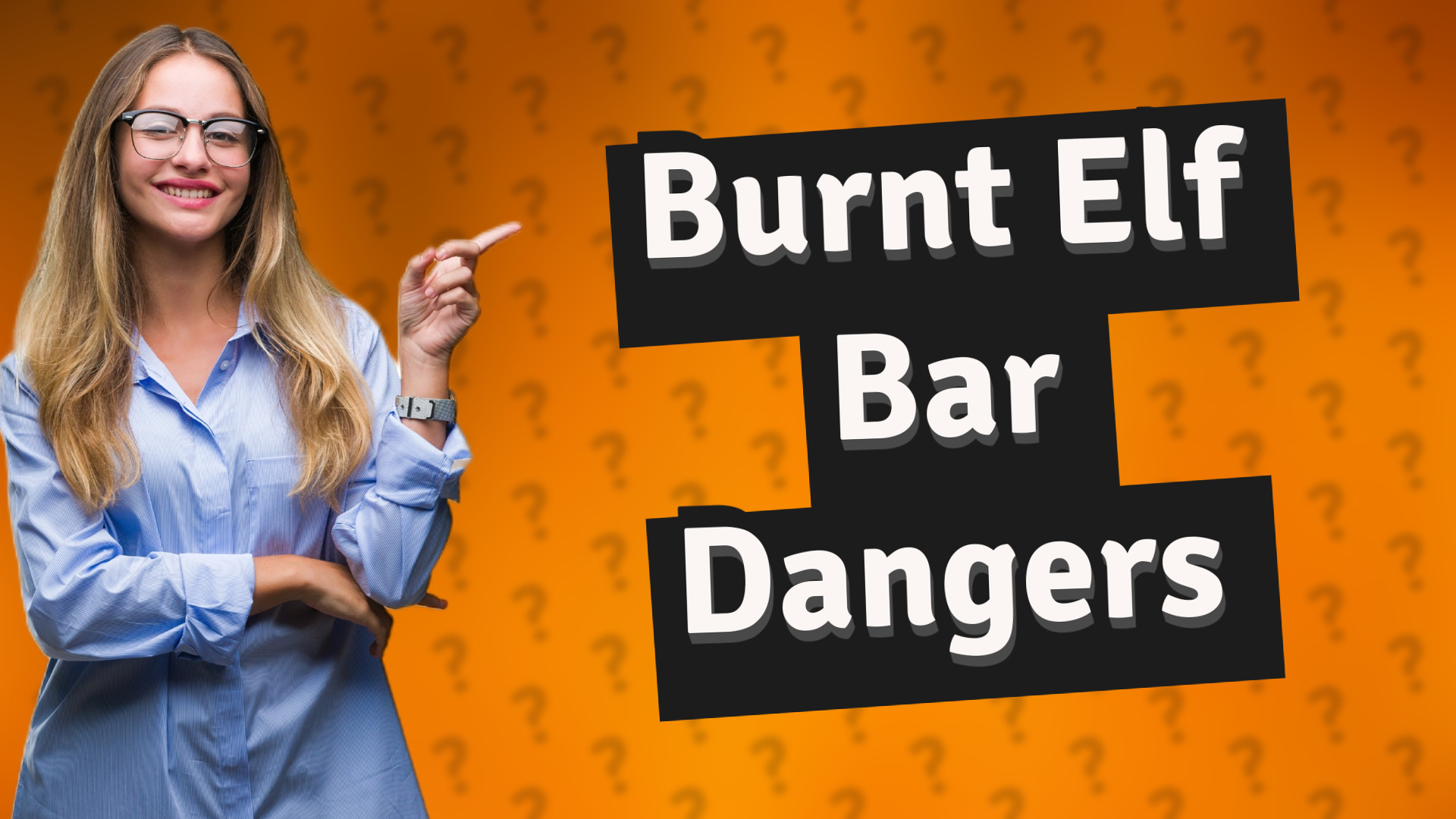 Burnt Elf Bar Dangers