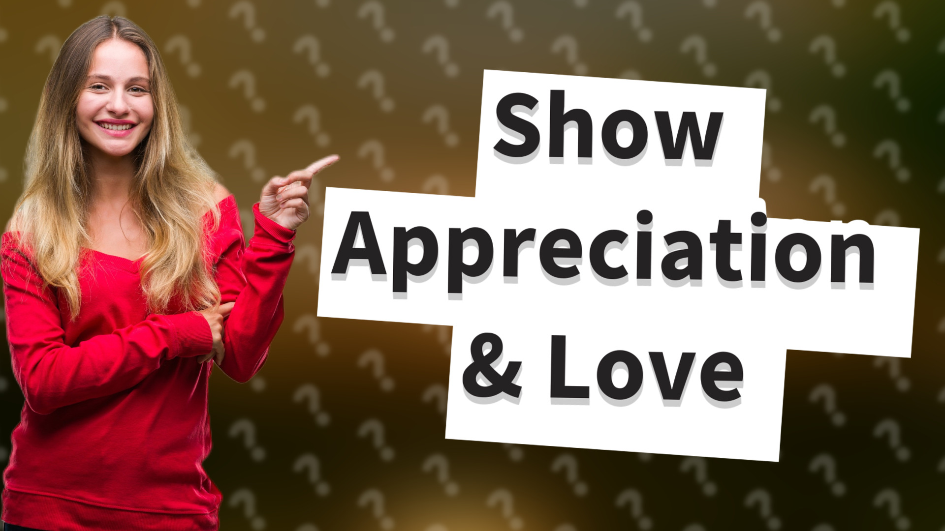Show Appreciation & Love