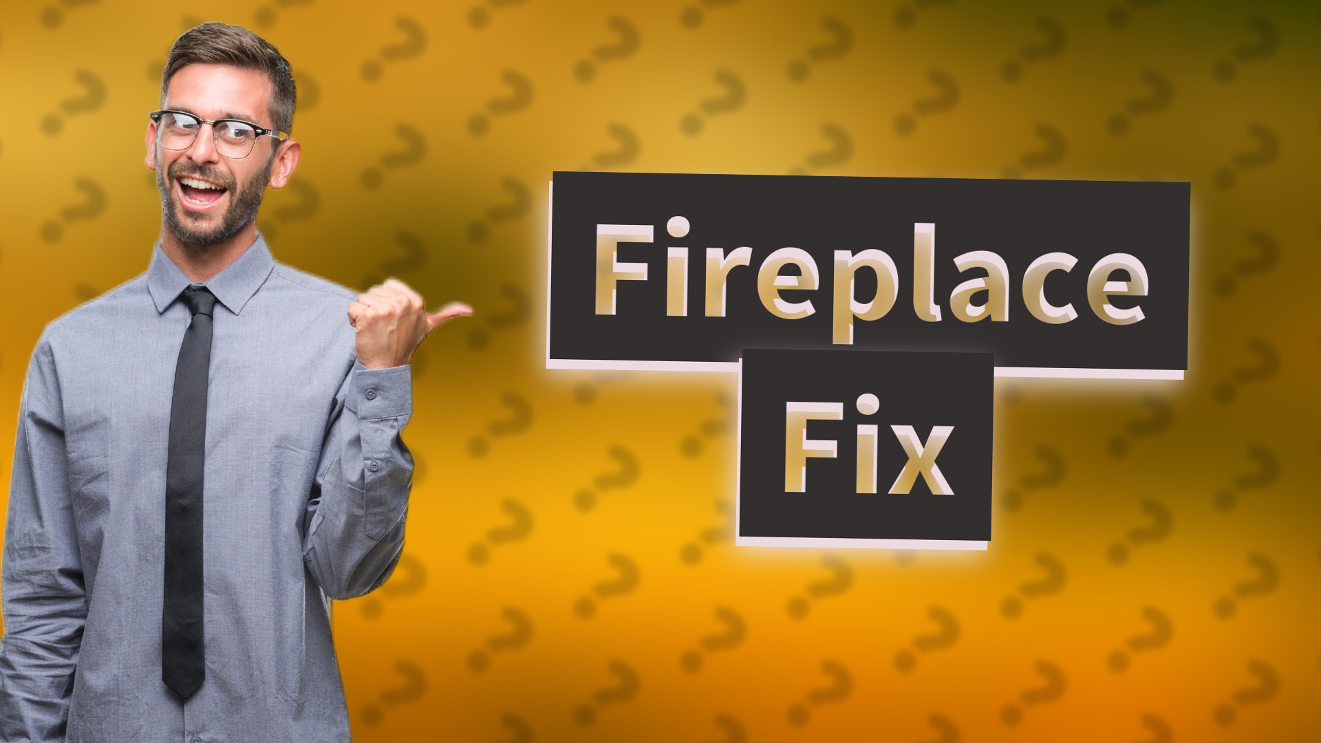 Fireplace Fix