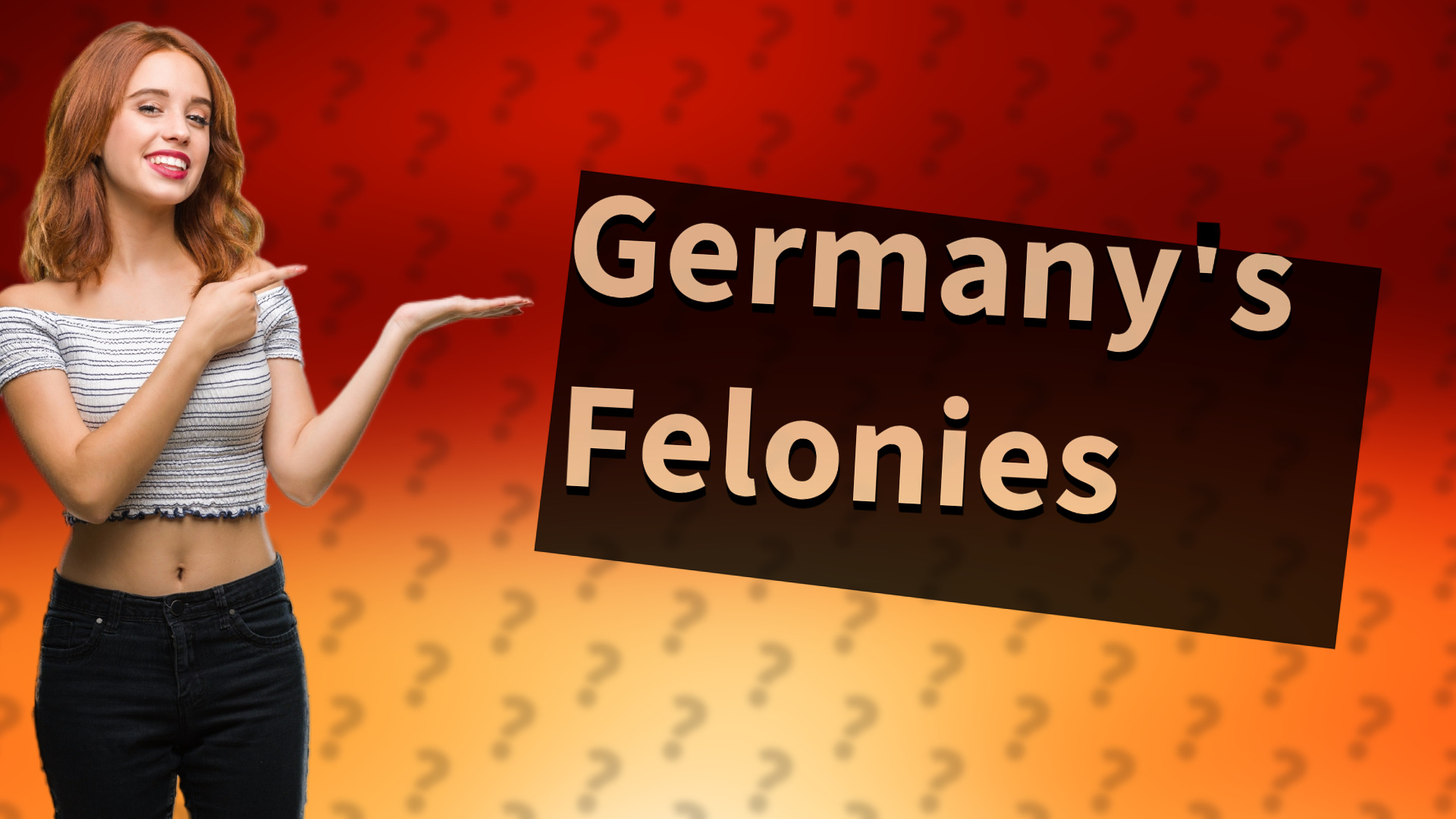 Germany's Felonies