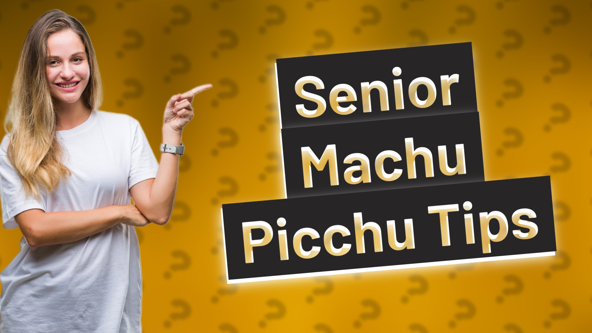 Senior Machu Picchu Tips