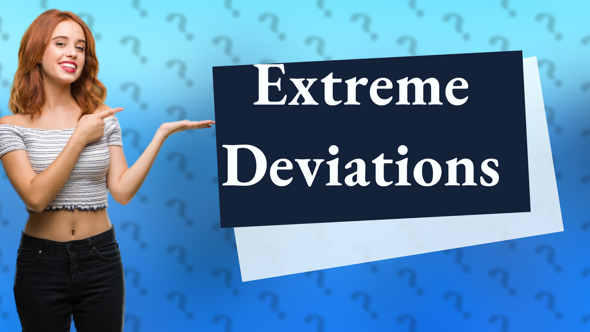 Extreme Deviations