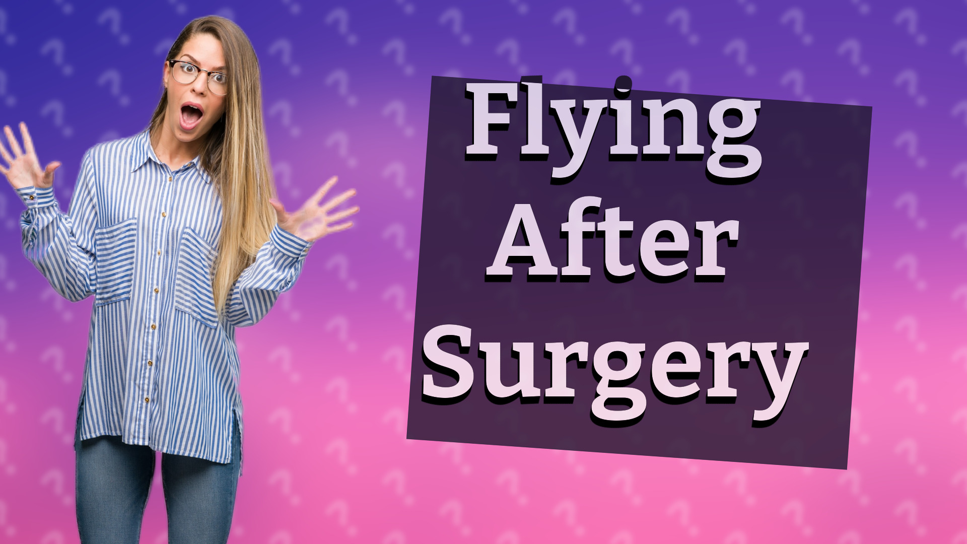 Flying After Surgery