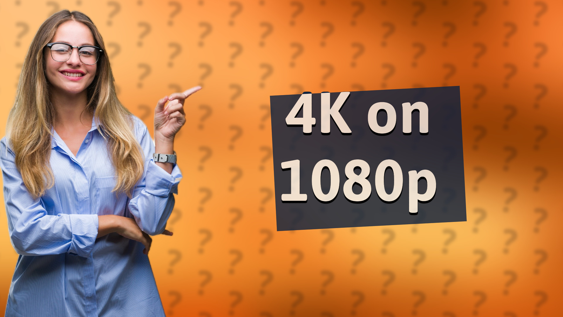 4K on 1080p