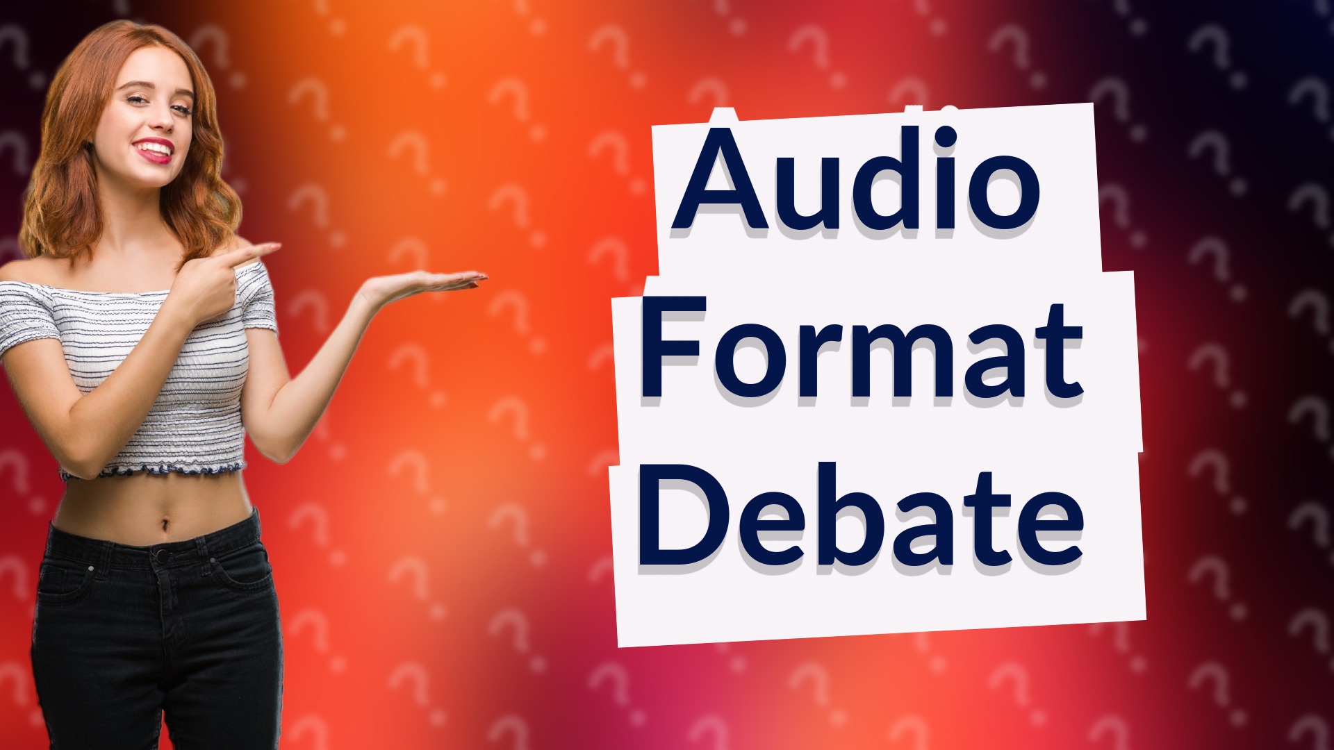 Audio Format Debate