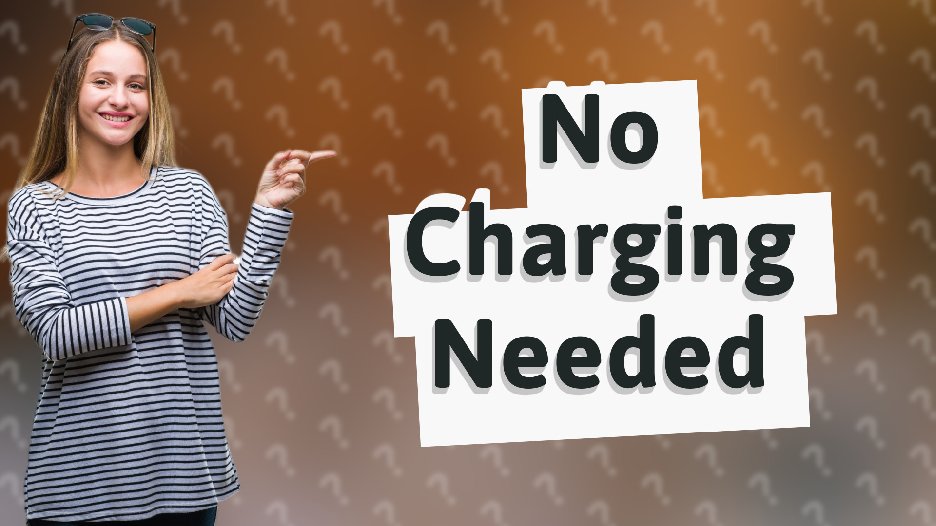 No Charging Needed