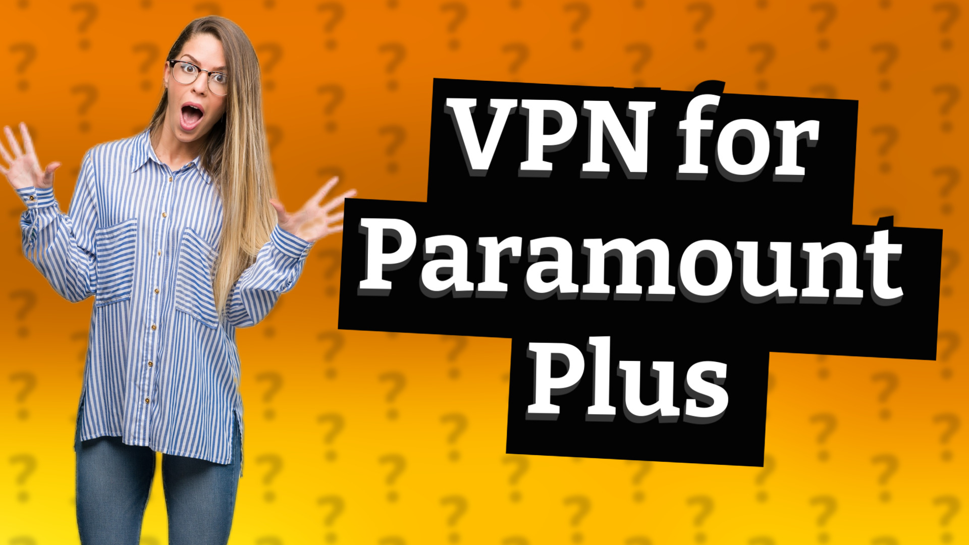 VPN for Paramount Plus