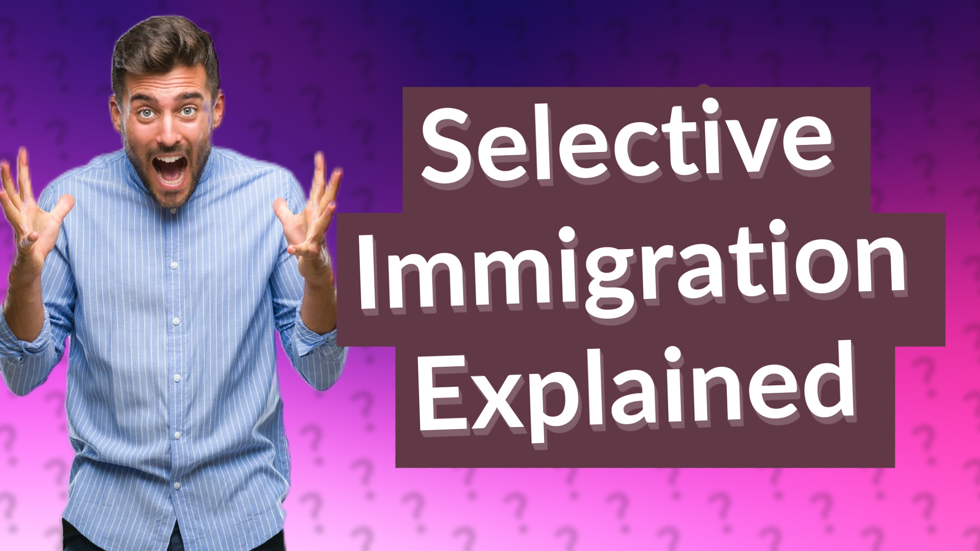 Selective Immigration Explained