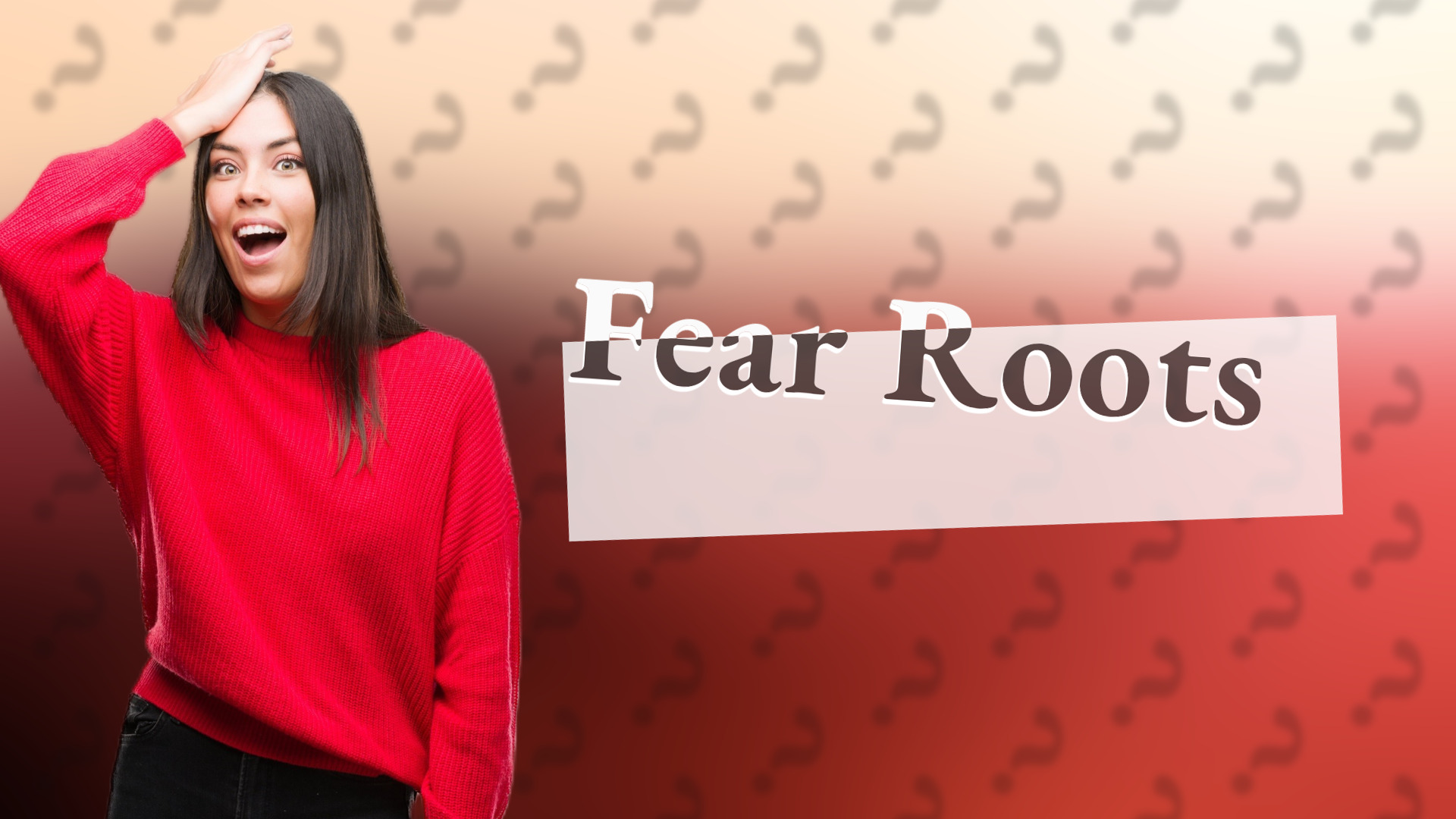 Fear Roots