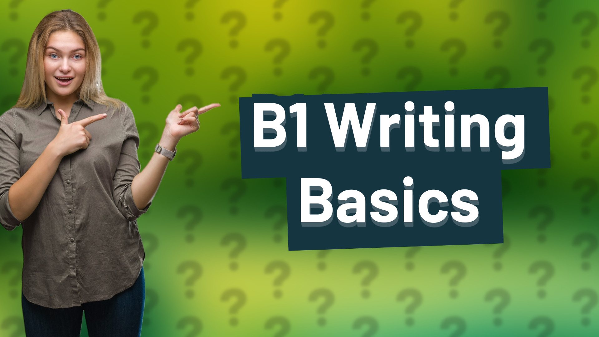 B1 Writing Basics