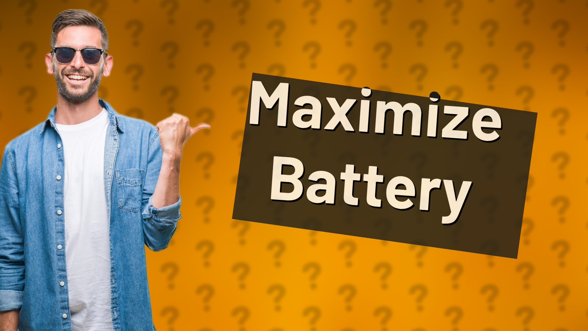 Maximize Battery