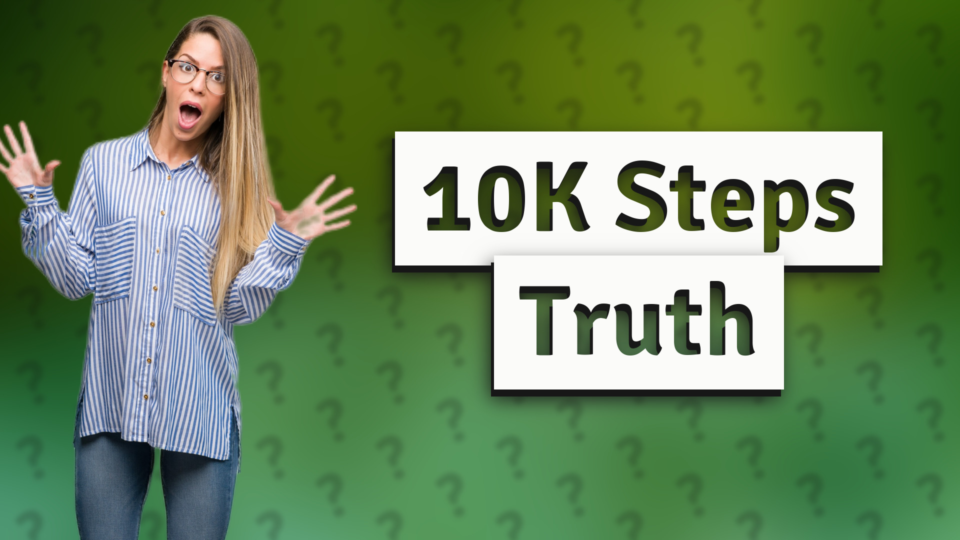10K Steps Truth