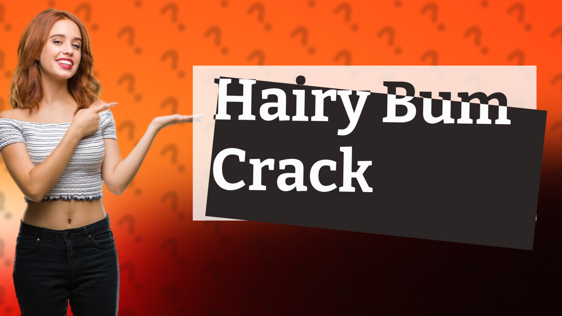 Hairy Bum Crack