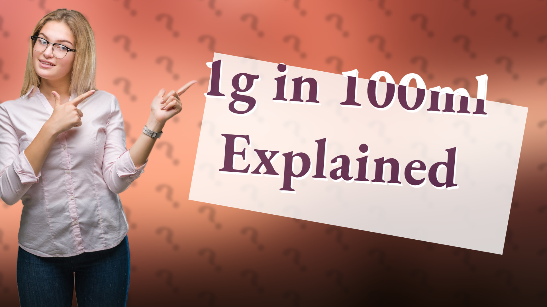 1g in 100ml Explained