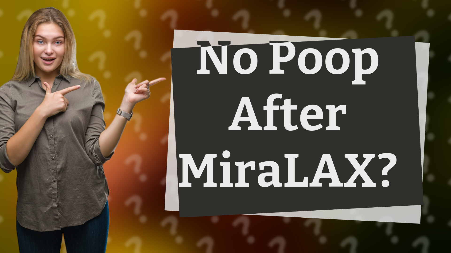 No Poop After MiraLAX?