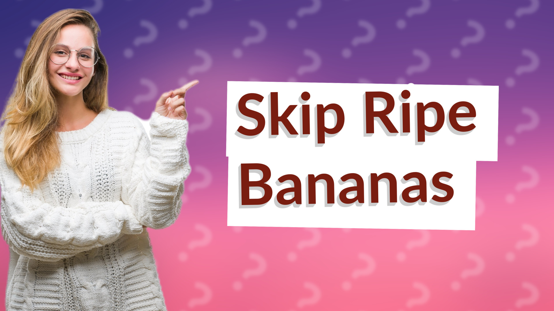 Skip Ripe Bananas