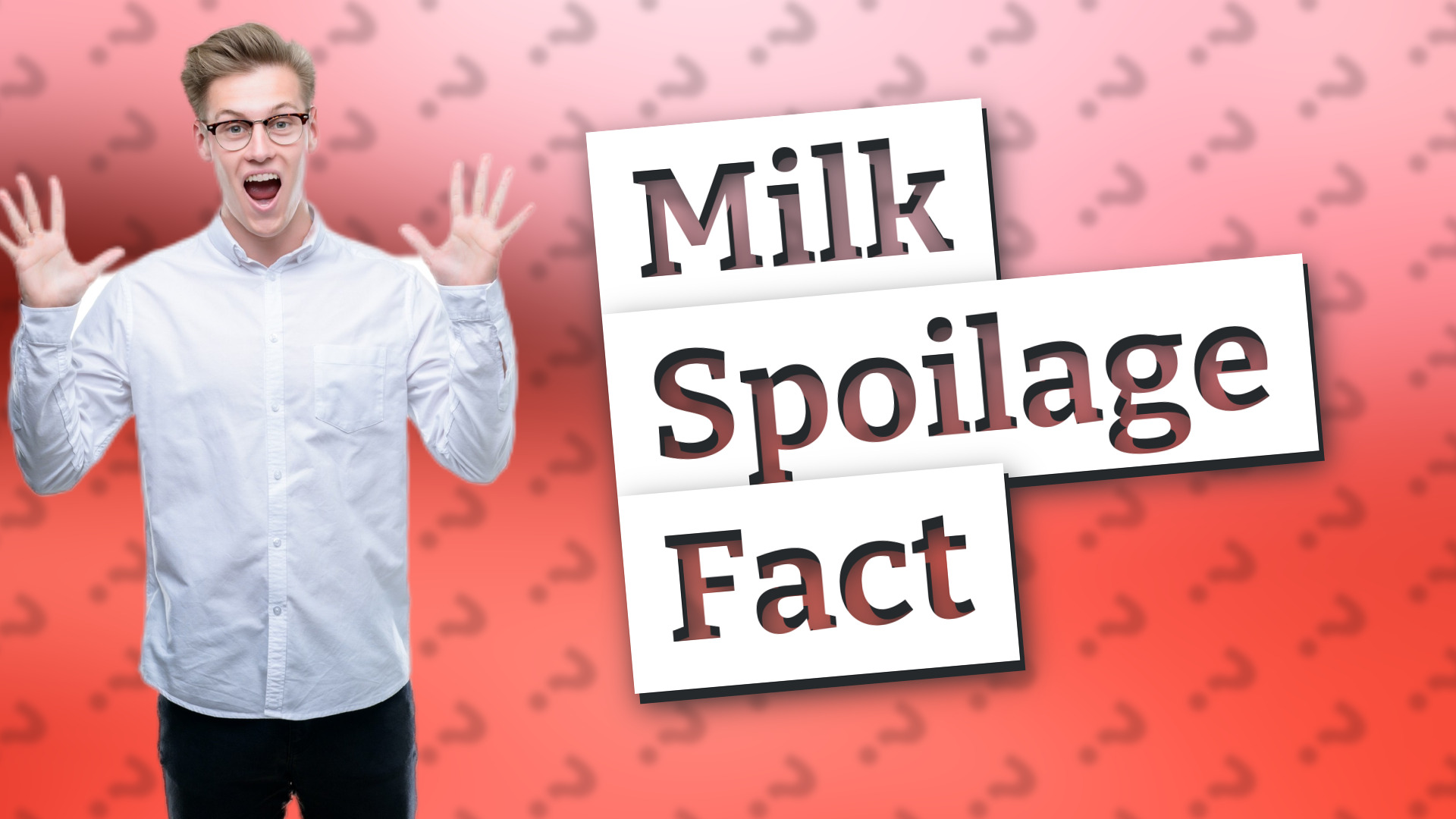 Milk Spoilage Fact